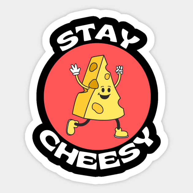 Stay Cheesy | Cheese Pun Sticker by Allthingspunny